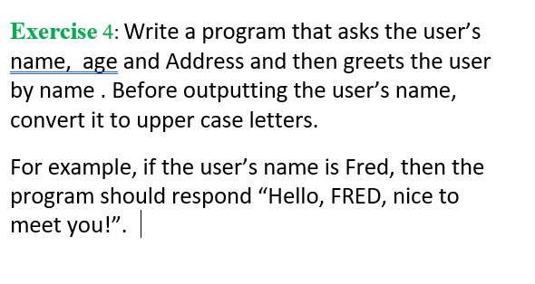 Solved Exercise 4: Write a program that asks the user's | Chegg.com