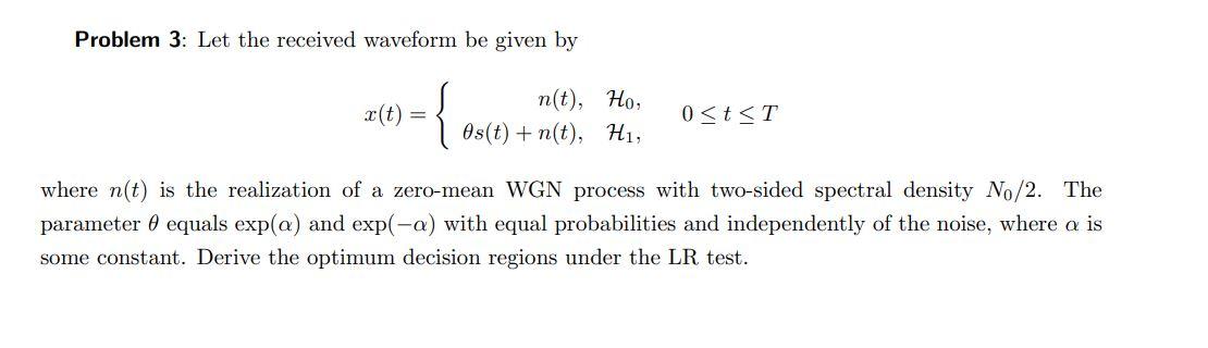 Solved Problem 3: Let the received waveform be given by | Chegg.com