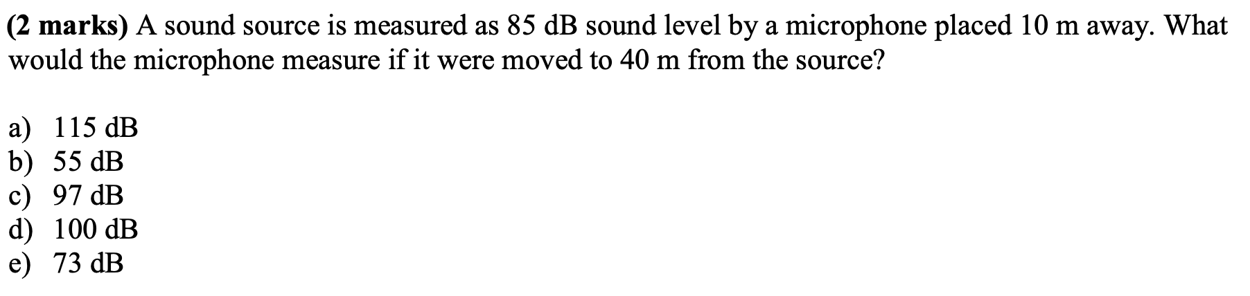 Solved (2 marks) A sound source is measured as 85 dB sound | Chegg.com