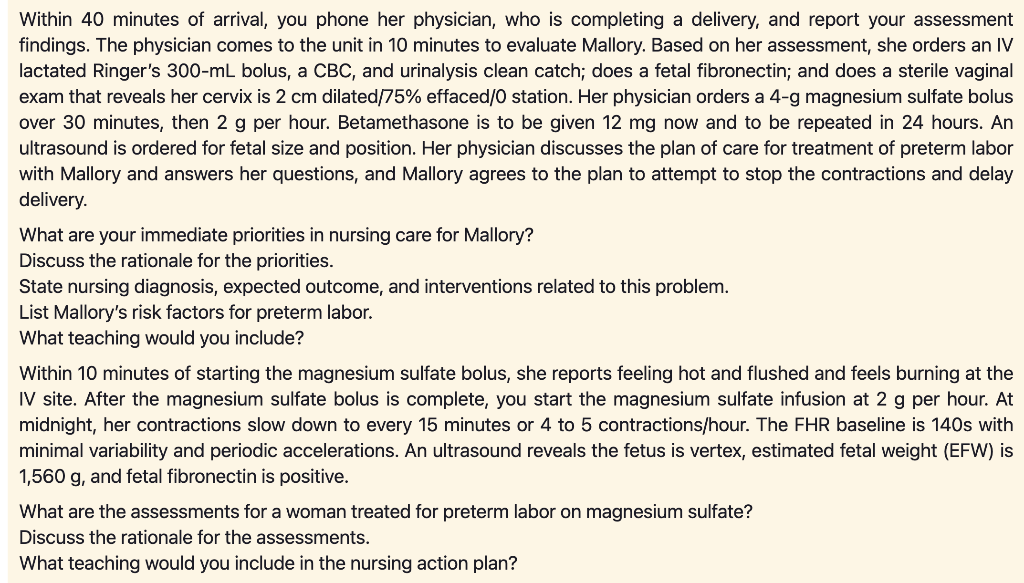 Within 40 minutes of arrival, you phone her physician, who is completing a delivery, and report your assessment findings. The