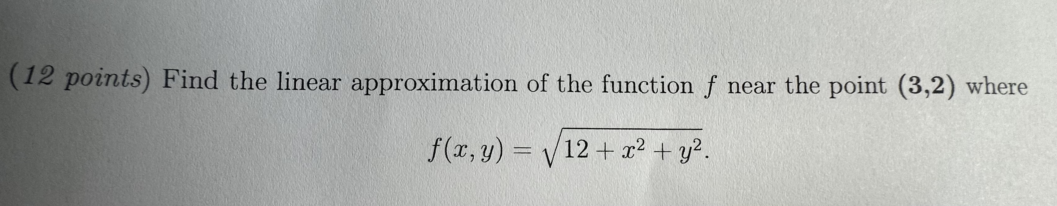 Solved (12 points) Find the linear approximation of the | Chegg.com