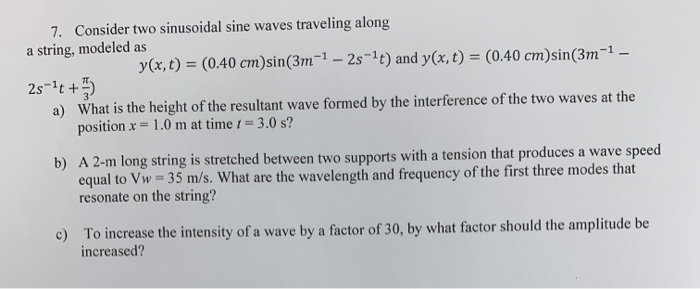 Solved 7. Consider two sinusoidal sine waves traveling along | Chegg.com