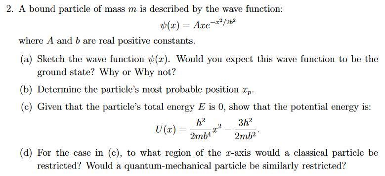 Solved 2. A Bound Particle Of Mass M Is Described By The | Chegg.com