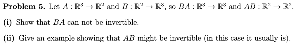 Solved Problem 5. Let A:R3→R2 And B:R2→R3, So BA:R3→R3 And | Chegg.com