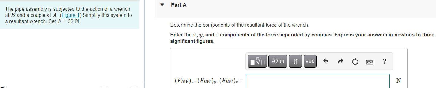 The pipe assembly is subjected to the action of a wrench at \( B \) and a couple at \( A \). (Figure 1) Simplify this system 