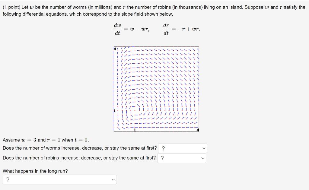 Solved (1 point) Let w be the number of worms (in millions) | Chegg.com
