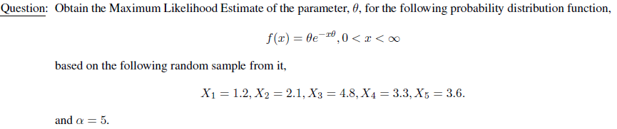 Solved Question: Obtain the Maximum Likelihood Estimate of | Chegg.com