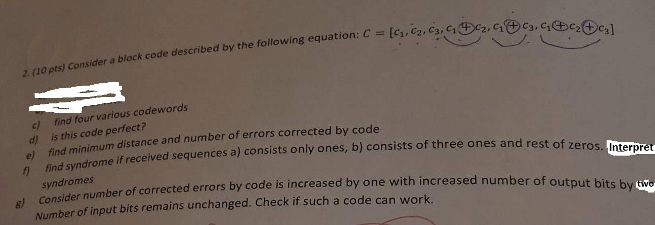 Solved 2. (10 pts) Consider a block code described by the | Chegg.com