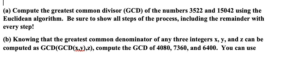 Solved (a) Compute the greatest common divisor (GCD) of the | Chegg.com