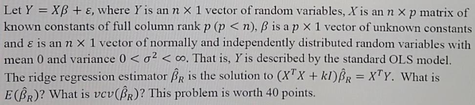 Solved Let Y = XB + ε, where Y is an n x 1 vector of random | Chegg.com