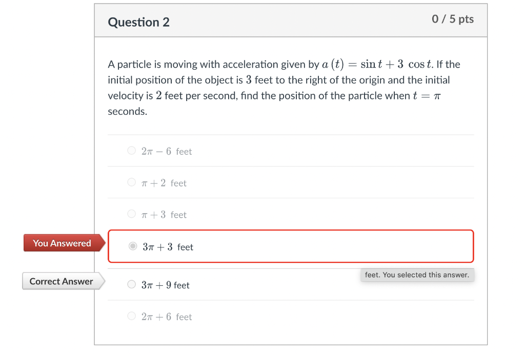 A particle is moving with acceleration given by \( a(t)=\sin t+3 \cos t \). If the initial position of the object is 3 feet t