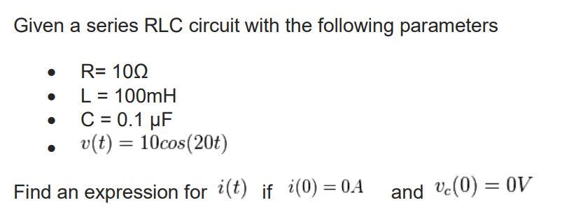 Solved Given A Series RLC Circuit With The Following | Chegg.com