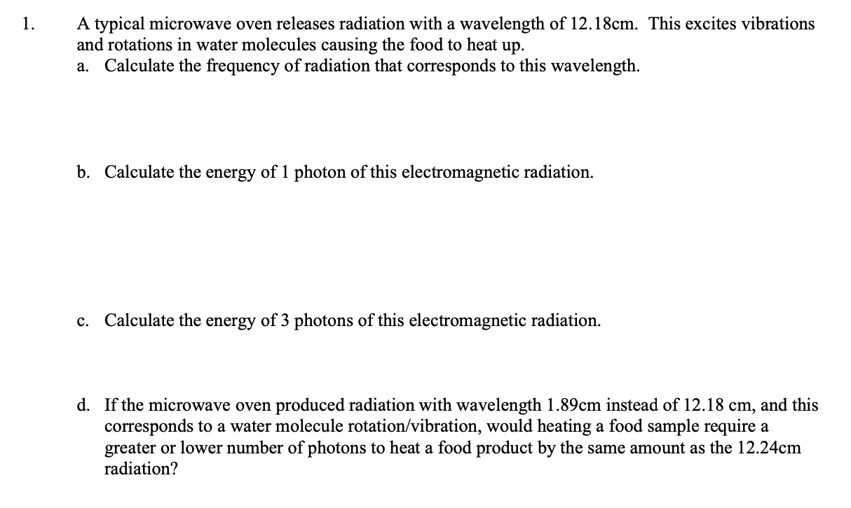 Solved 1. A typical microwave oven releases radiation with a