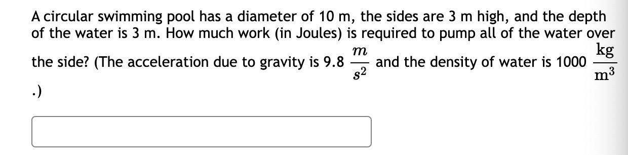 Solved A circular swimming pool has a diameter of 10 m, the | Chegg.com