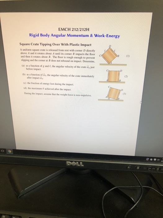 Solved EMCH 212/212H Rigid Body Angular Momentum&Work-Energy | Chegg.com