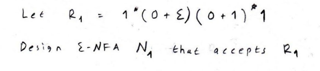 Let Ry = 1(0+ £)(0+1)*1 Design E-NFA N that accepts Ra
