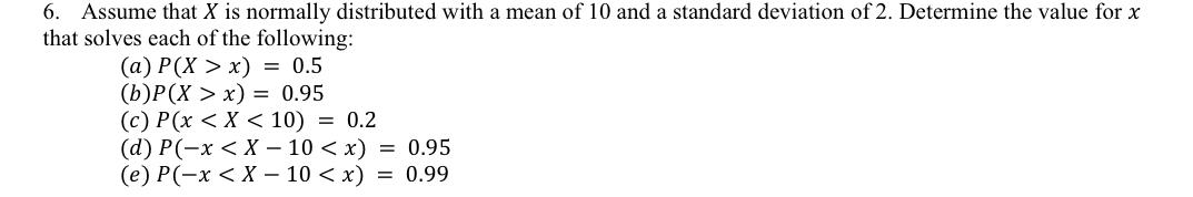 Solved 6. Assume that X is normally distributed with a mean | Chegg.com