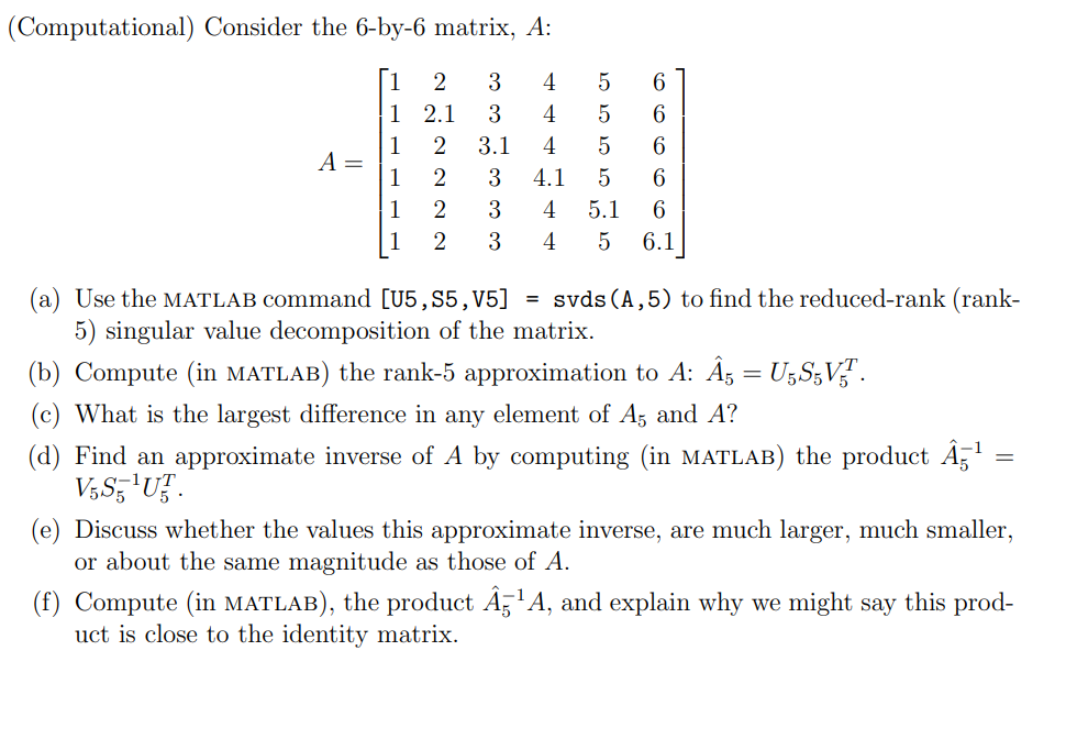 Solved (Computational) Consider the 6-by-6 matrix, A: [1 3 4 | Chegg.com