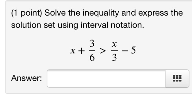 Solved (1 point) Solve the inequality and express the | Chegg.com