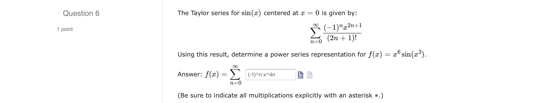 Solved Question 6 The Taylor series for sin(x) centered at x | Chegg.com