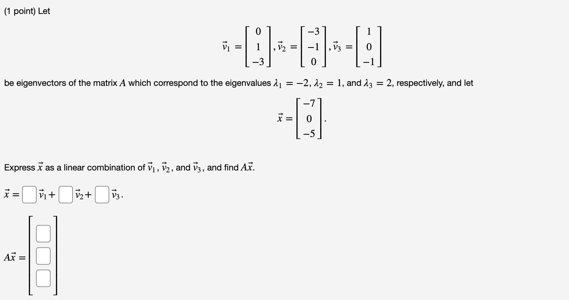 Solved (1 point) Let v1=⎣⎡01−3⎦⎤,v2=⎣⎡−3−10⎦⎤,v3=⎣⎡10−1⎦⎤ be | Chegg.com