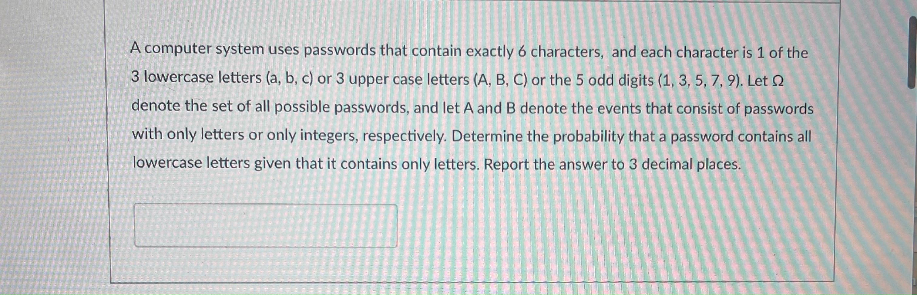 Solved A Computer System Uses Passwords That Contain Exactly | Chegg.com