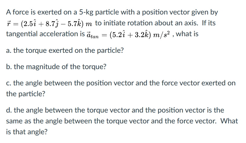 Solved A Force Is Exerted On A 5 Kg Particle With A Posit Chegg Com