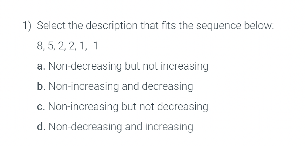 Solved 1) Select the description that fits the sequence | Chegg.com