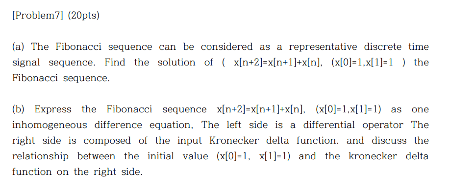 [Problem7] (20pts) (a) The Fibonacci sequence can be | Chegg.com