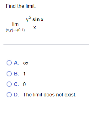 Solved Find the limit. lim(x,y)→(0,1)xy5sinx A. ∞ B. 1 C. 0 | Chegg.com