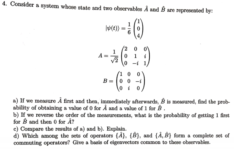 Solved 4. Consider a system whose state and two observables | Chegg.com