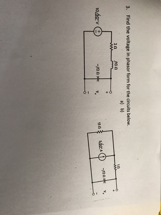 Solved 3. Find the voltage in phasor form for the circuits | Chegg.com