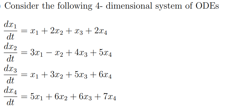 Solved Consider The Following 4- Dimensional System Of ODEs | Chegg.com