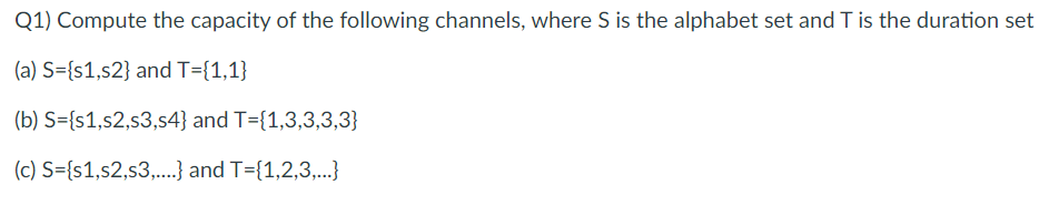 Solved Q1) Compute the capacity of the following channels, | Chegg.com