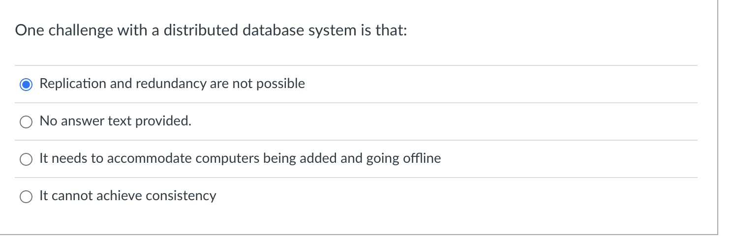 Solved One challenge with a distributed database system is | Chegg.com