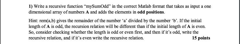 Solved 1) Write a recursive function “mySumOdd” in the | Chegg.com