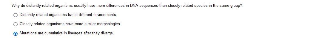 Solved Why do distantly-related organisms usually have more | Chegg.com