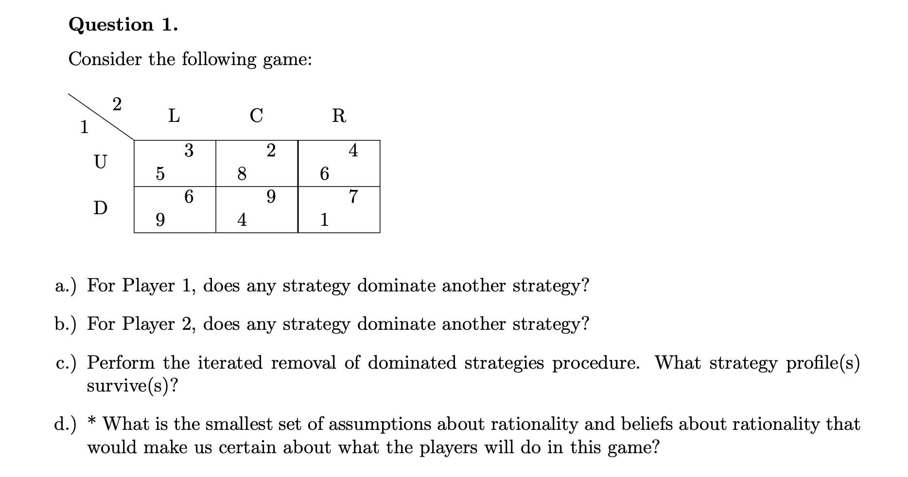 Solved Consider The Following Game: A.) For Player 1, Does | Chegg.com