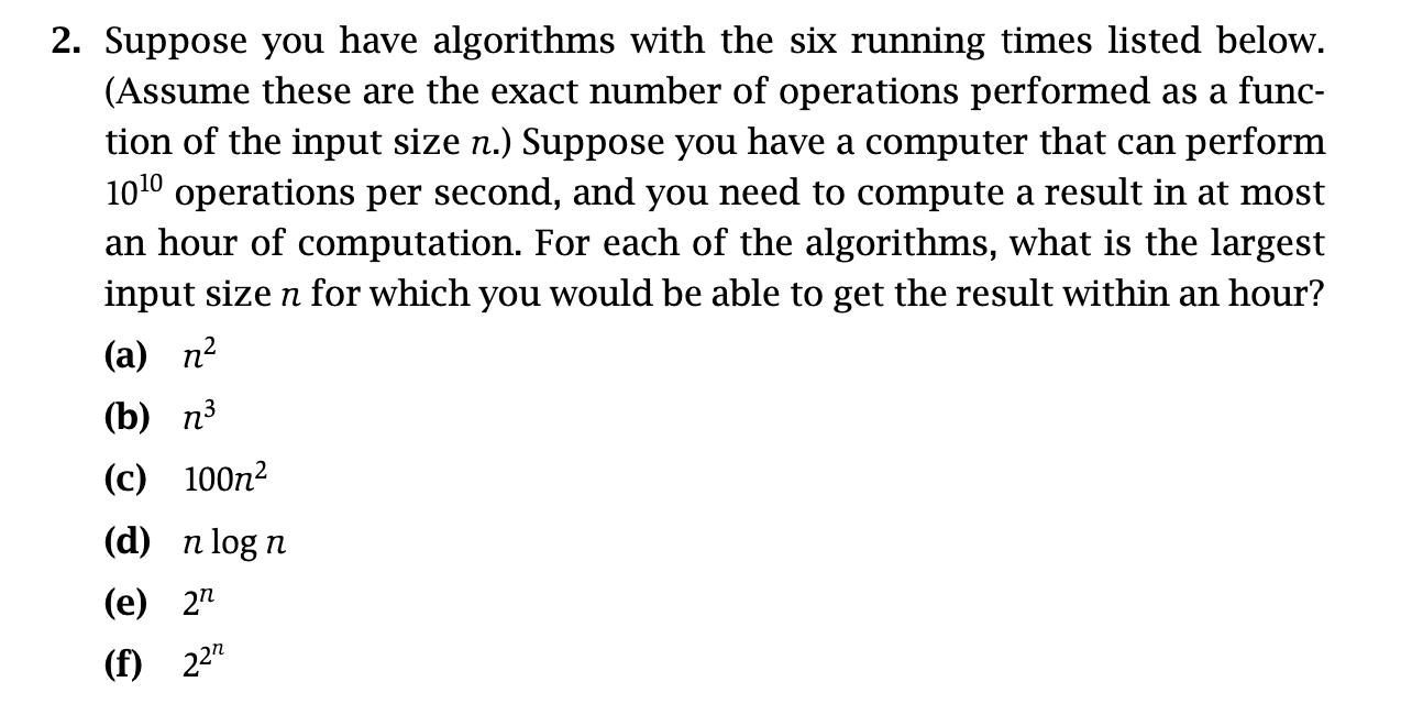 Solved 2. Suppose You Have Algorithms With The Six Running | Chegg.com