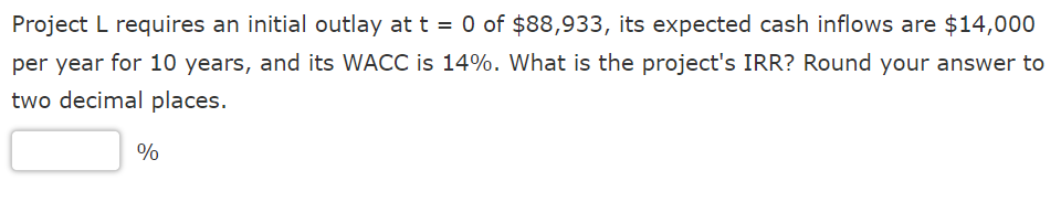 Solved Project L requires an initial outlay at t = 0 of | Chegg.com
