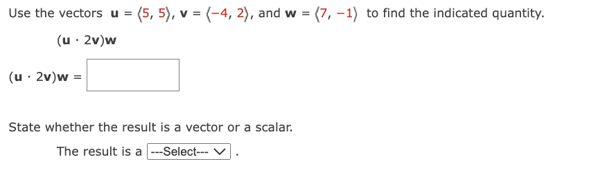 Solved = = Use the vectors u = (5,5), v = (-4, 2), and w = | Chegg.com