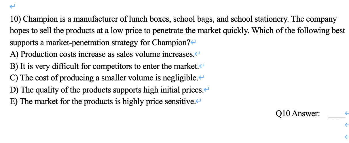 10) Champion is a manufacturer of lunch boxes, school bags, and school stationery. The company hopes to sell the products at