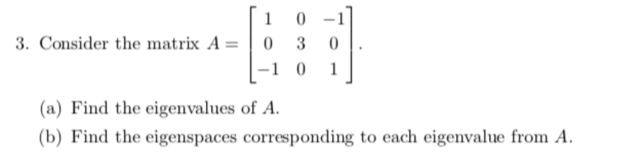 Solved 1 0 3. Consider the matrix A= 0 3 Toi 1 0 1 (a) Find | Chegg.com