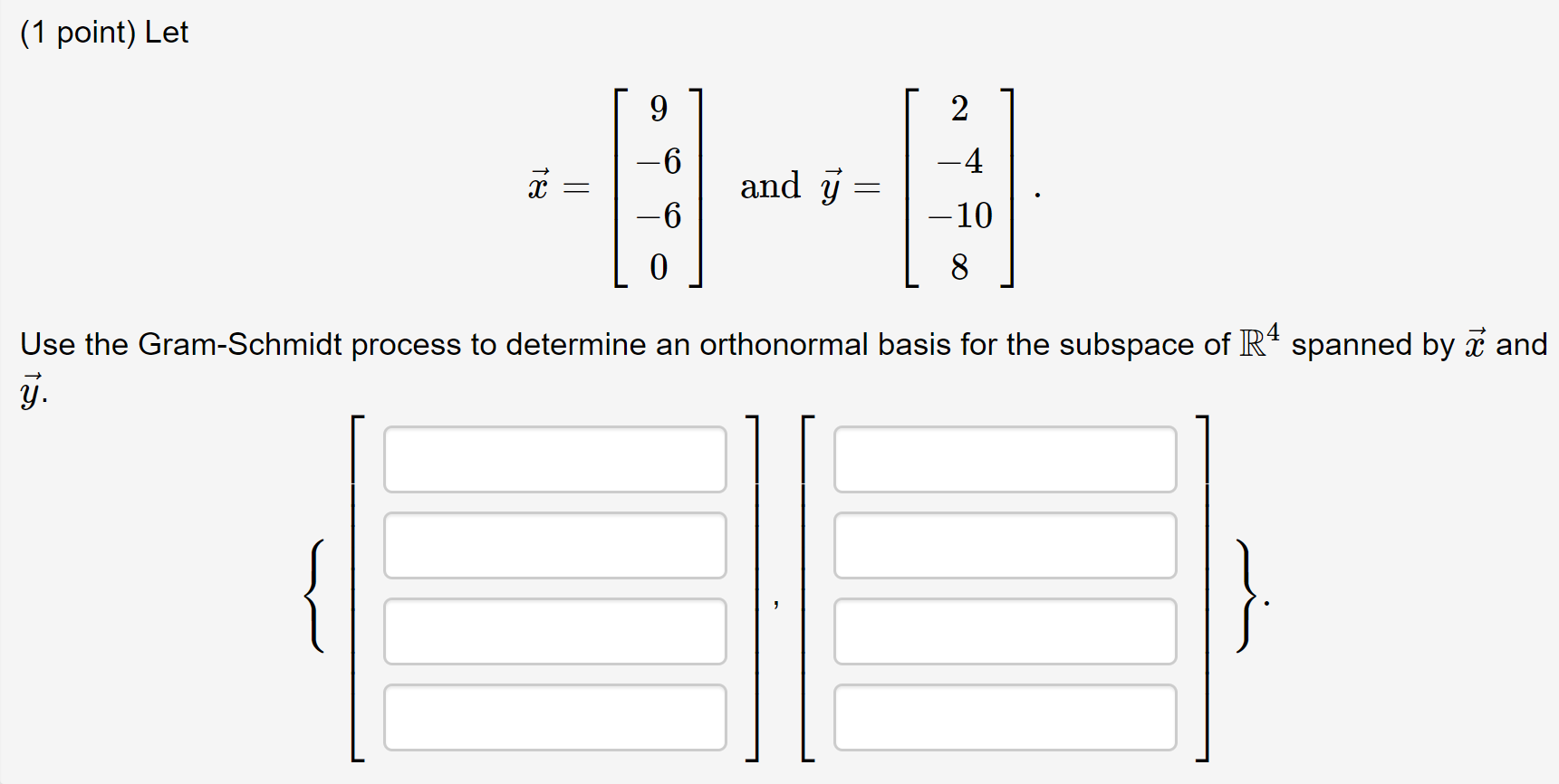 Solved 1 Point Let 2 9 6 4 And Y 6 10 0 8 Use The G Chegg Com