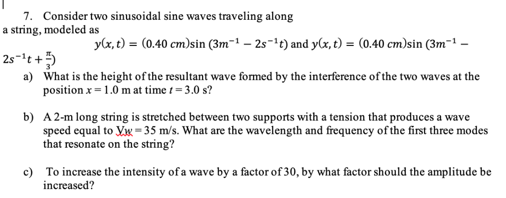 Solved 7. Consider two sinusoidal sine waves traveling along | Chegg.com