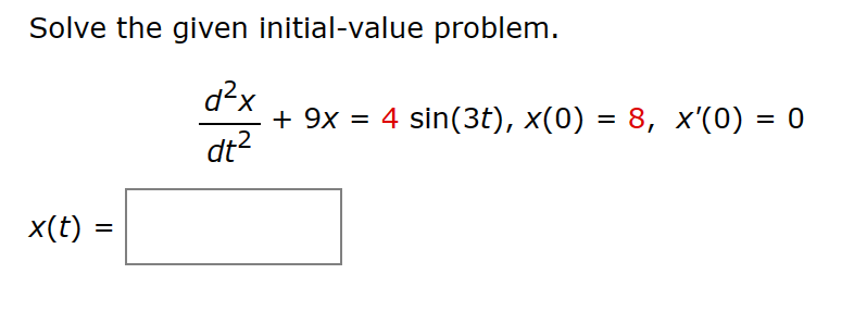 Solved Solve The Given Initial-value Problem. D2x Dt2 + 9x = | Chegg.com