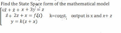 Solved Find the State Space form of the mathematical model | Chegg.com