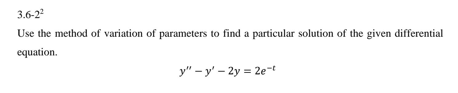Solved Use the method of variation of parameters to find a | Chegg.com