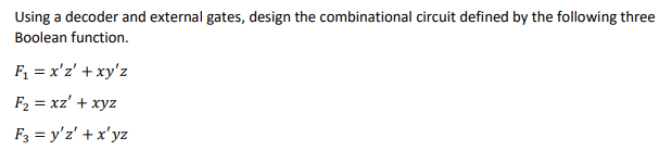 Solved Using a decoder and external gates, design the | Chegg.com