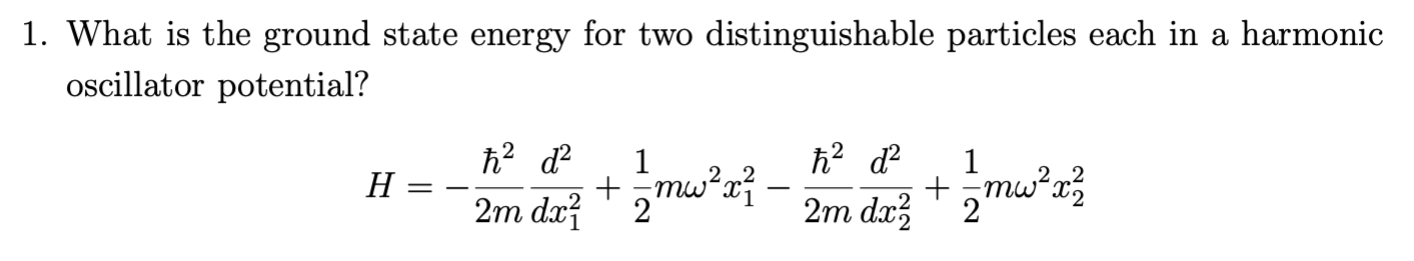 Solved 1. What is the ground state energy for two | Chegg.com